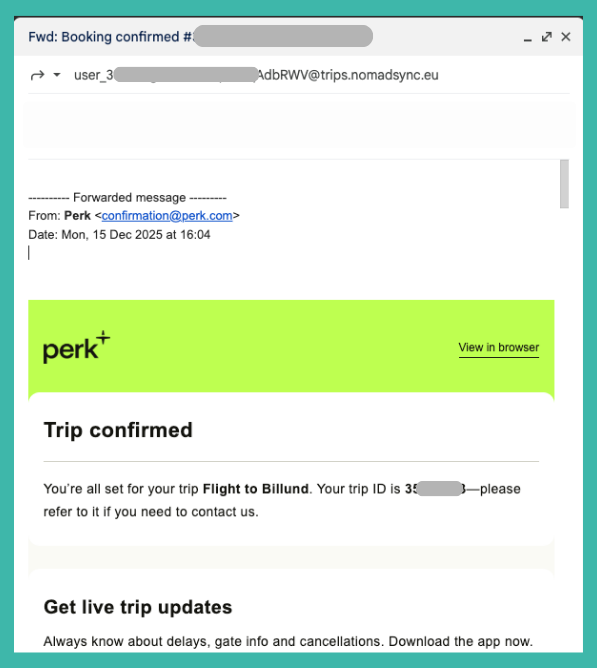 Forward a booking email to your @trips.nomadsync.eu address